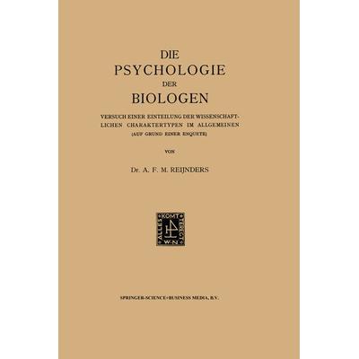 Die Psychologie der Biologen, Taschenbuch von Albert Franciscus Marinus Reijnders, Springer Netherland, 978-94-017-0047-4