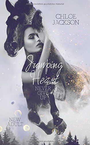 Chloe Jackson - Jumping Heart - Never give up - Preis vom 12.10.2026 11:37:12 h
