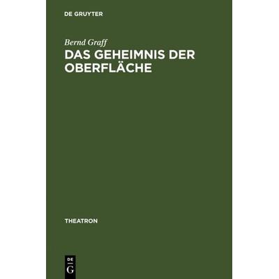 Das Geheimnis der Oberfläche, Gebundene Ausgabe von Bernd Graff, De Gruyter, 978-3-484-66009-0