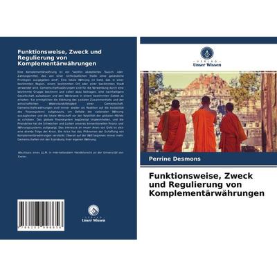 Funktionsweise, Zweck und Regulierung von Komplementärwährungen, Taschenbuch von Perrine Desmons, Verlag Unser Wissen, 978-620-3-99885-6