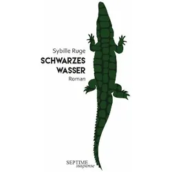 Schwarzes Wasser, Belletristik von Sybille Ruge