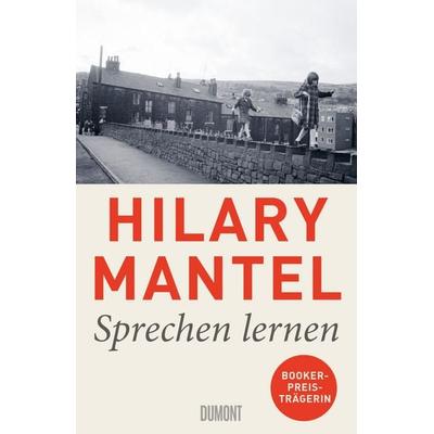 Sprechen lernen, Gebundene Ausgabe von Hilary Mantel, DuMont Buchverlag, 978-3-8321-6816-2