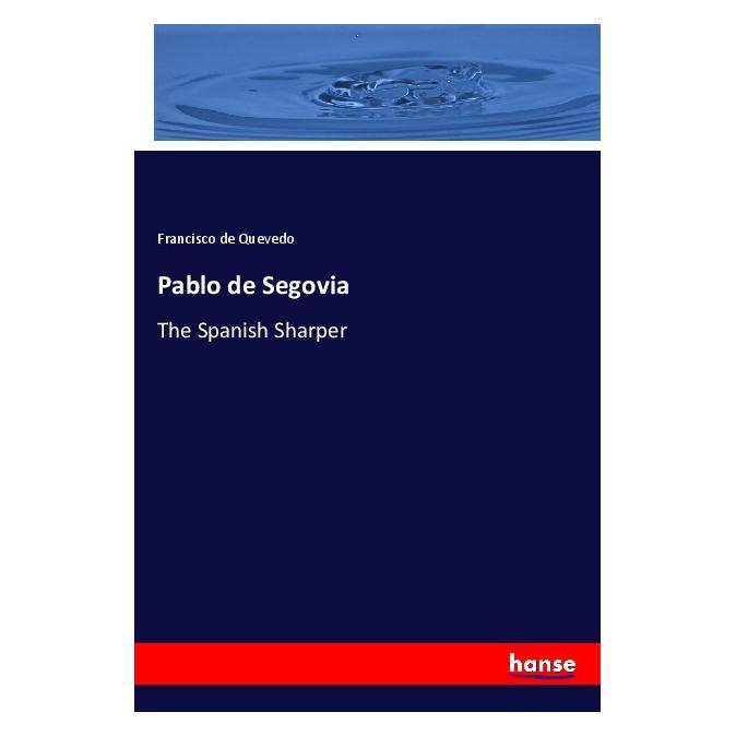 Hansebooks Pablo de Segovia (Englisch, Softcover, Francisco De Quevedo) (57143885)