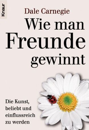 Dale Carnegie - Wie man Freunde gewinnt. Die Kunst, beliebt und einflußreich zu werden. - Preis vom 18.10.2026 15:28:09 h