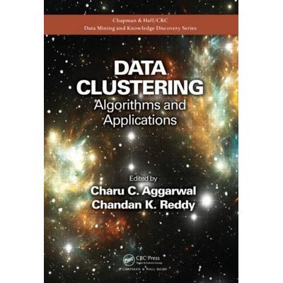 Data Clustering, Gebundene Ausgabe von Charu C. (Ibm Research, Yorktown Heights Aggarwal, Taylor & Francis, 978-1-4665-5821-2