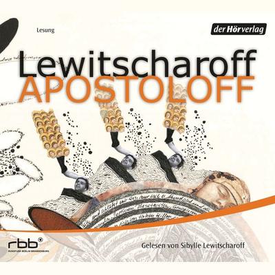 Apostoloff - Sibylle Lewitscharoff, Audio, 9783844505429