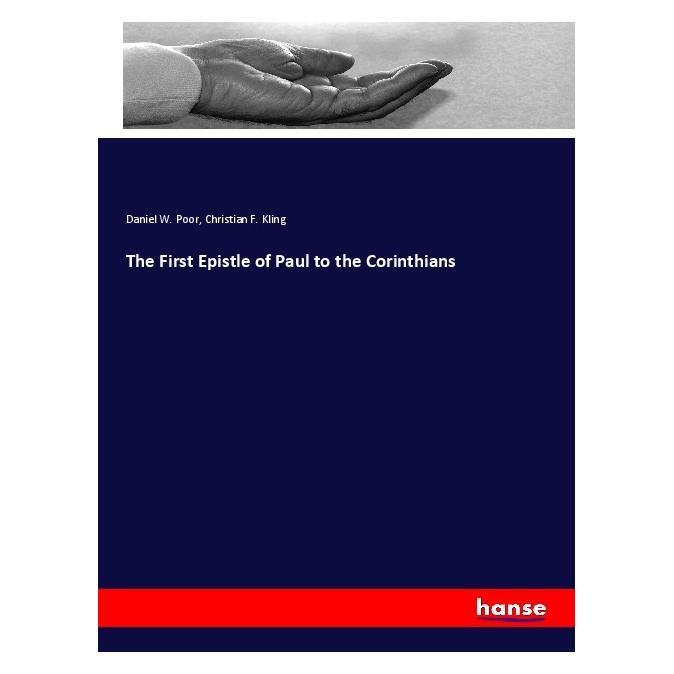 Hansebooks The First Epistle of Paul to the Corinthians (Englisch, Softcover, Christian F Kling, Daniel W Poor) (56105207)