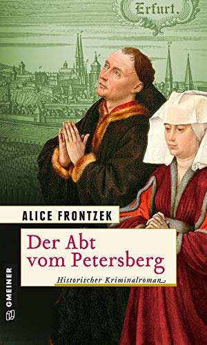 Alice Frontzek - Der Abt vom Petersberg: Historischer Kriminalroman (Historische Romane im GMEINER-Verlag) - Preis vom 02.10.2026 23:42:20 h