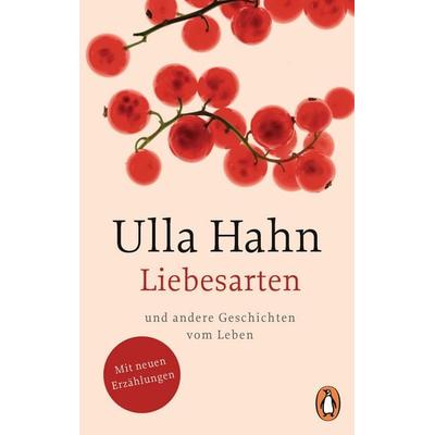 Liebesarten, Taschenbuch von Ulla Hahn, Penguin, 978-3-328-10184-0