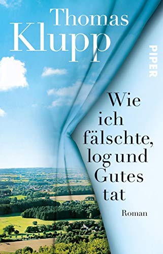 Thomas Klupp - Wie ich fälschte, log und Gutes tat: Roman - Preis vom 30.09.2026 09:01:18 h