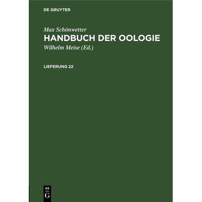 Handbuch der Oologie. Lieferung 22, Gebundene Ausgabe von Max Schönwetter, De Gruyter, 978-3-11-252593-7