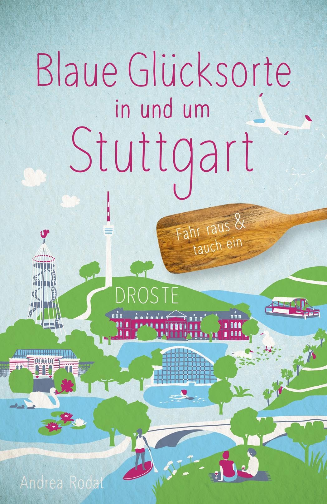 Andrea Rodat - Blaue Glücksorte in und um Stuttgart: Fahr raus & tauch ein - Preis vom 17.10.2026 19:25:27 h