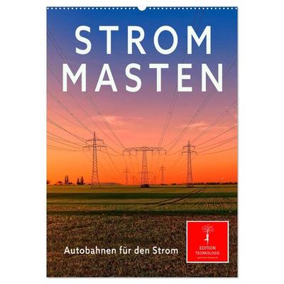 Strommasten - Autobahnen für den Strom (Wandkalender 2026 DIN A2 hoch), CALVENDO Monatskalender