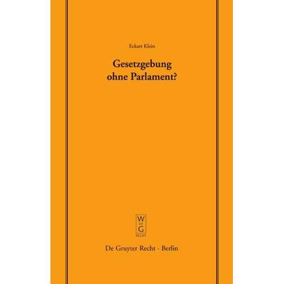 Gesetzgebung ohne Parlament?, Gebundene Ausgabe von Eckart Klein, De Gruyter, 978-3-89949-173-9