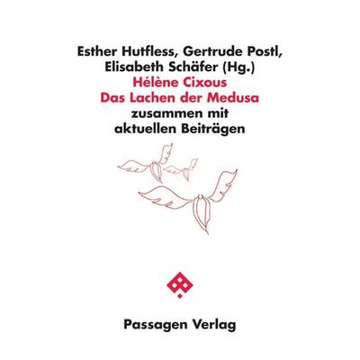 Hélène Cixous Das Lachen der Medusa, Taschenbuch von Helene Cixous, Passagen, 978-3-7092-0276-0