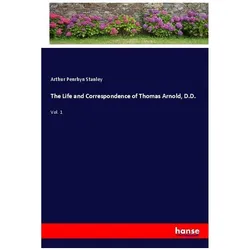 The Life and Correspondence of Thomas Arnold, D.D., Belletristik von Arthur Penrhyn Stanley