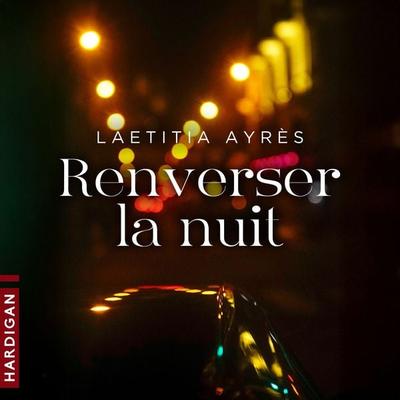 Renverser la nuit - Laetitia Ayrès, Audio, 9782374347837