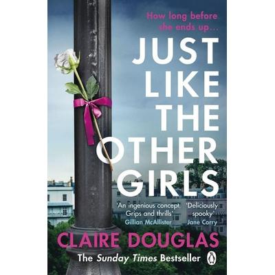 Just Like the Other Girls, Taschenbuch von Claire Douglas, Penguin Books Ltd, 978-1-4059-4338-3