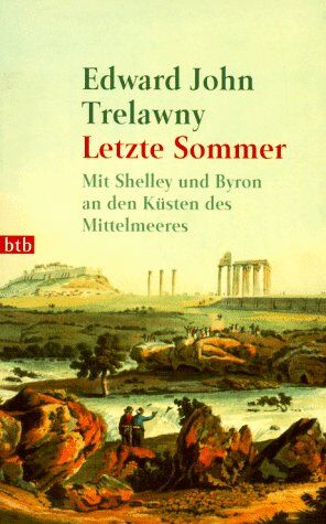 Trelawny, Edward J. - Letzte Sommer. Mit Shelley und Byron an den Küsten des Mittelmeers. - Preis vom 30.09.2026 22:30:23 h
