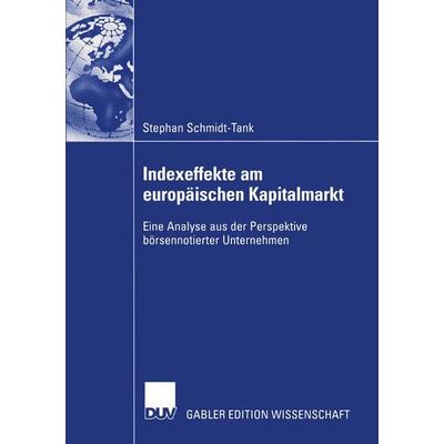 Indexeffekte am europäischen Kapitalmarkt, Taschenbuch von Stephan Schmidt-Tank, Deutscher Universitätsverlag, 978-3-8350-0037-7