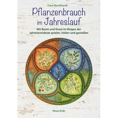 Pflanzenbrauch im Jahreslauf, Taschenbuch von Coco Burckhardt, Neue Erde, 978-3-89060-811-2