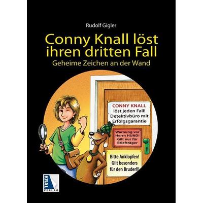 Conny Knall löst ihren dritten Fall, Gebundene Ausgabe von Rudolf Gigler, KRAL, 978-3-99024-030-4