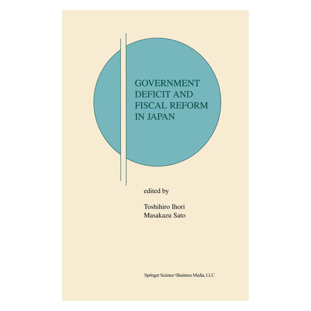 Springer Government Deficit and Fiscal Reform in Japan (Englisch, Softcover, Masakazu Sato, Toshihiro Ihori) (55380014)