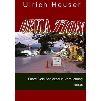 Deviation, Taschenbuch von Ulrich Heuser, Twentysix Epic, 978-3-7407-0718-7