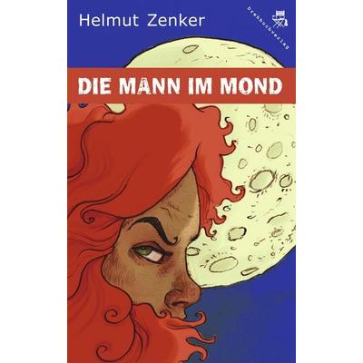 Die Mann im Mond, Taschenbuch von Helmut Zenker, Der Drehbuchverlag, 978-3-902471-02-4