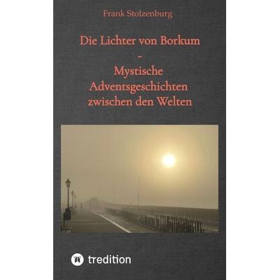 Die Lichter von Borkum, Taschenbuch von Frank Stolzenburg, Tredition, 978-3-384-94014-8