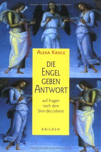 Alexa Kriele - Die Engel geben Antwort auf Fragen nach dem Sinn des Lebens - Preis vom 09.10.2026 07:28:09 h