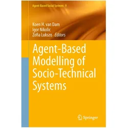 Agent-Based Modelling of Socio-Technical Systems, Fachbücher von Zofia Lukszo, Igor Nikolic, Koen H. van Dam