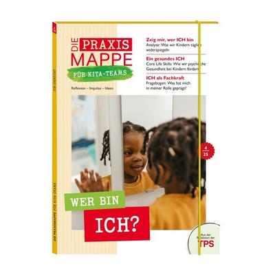 Die Praxismappe für Kita-Teams: Wer bin ICH?, Gebundene Ausgabe von , Klett Kita GmbH, 978-3-96046-419-8