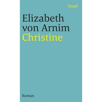 Christine, Taschenbuch von Elizabeth Arnim, Insel, 978-3-458-33911-3