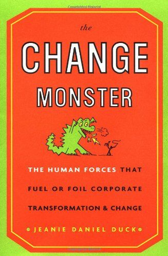 Duck, Jeanie Daniel - The Change Monster: The Human Forces That Fuel or Foil Corporate Transformation and Change - Preis vom 11.10.2026 03:10:56 h