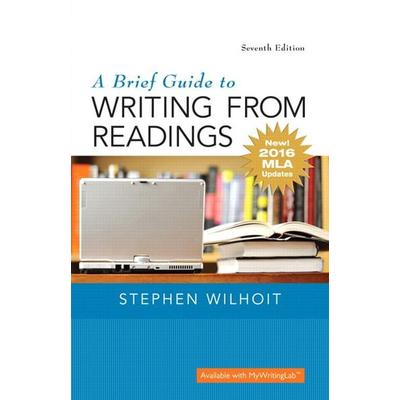 Brief Guide to Writing from Readings, A, MLA Update Edition, Taschenbuch von Stephen Wilhoit, Pearson Education Limited, 978-0-13-458655-7