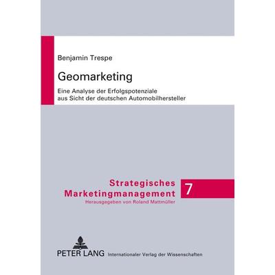 Geomarketing, Taschenbuch von Benjamin Trespe, Peter Lang GmbH, Internationaler Verlag der Wissenschaften, 978-3-631-55676-4