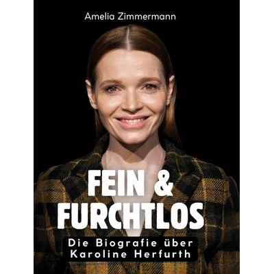 Fein & furchtlos, Gebundene Ausgabe von Amelia Zimmermann, BoD - Books on Demand, 978-3-695-33293-9