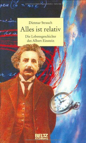 Dietmar Strauch - Alles ist relativ: Die Lebensgeschichte des Albert Einstein (Beltz & Gelberg - Biographie) - Preis vom 09.10.2026 07:28:09 h