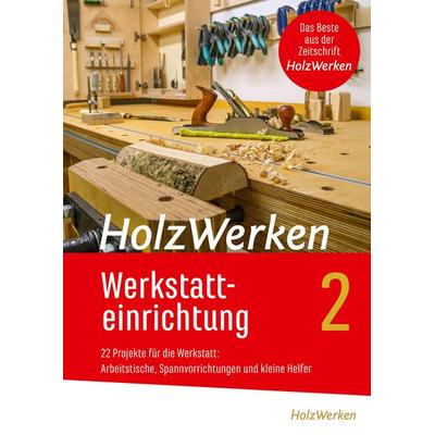 HolzWerken Werkstatteinrichtung 2, Taschenbuch von , Vincentz Network, 978-3-7486-0735-9