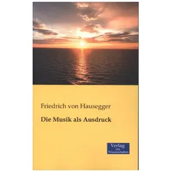 Die Musik als Ausdruck, Fachbücher von Friedrich von Hausegger