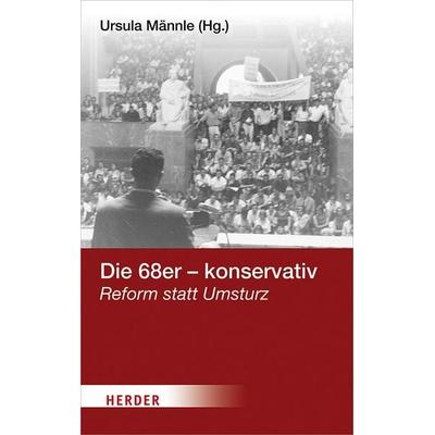 Die 68er - konservativ, Taschenbuch von , Herder, 978-3-451-38497-4
