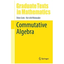 Commutative Algebra, Fachbücher von Shiro Goto, Kei-ichi Watanabe