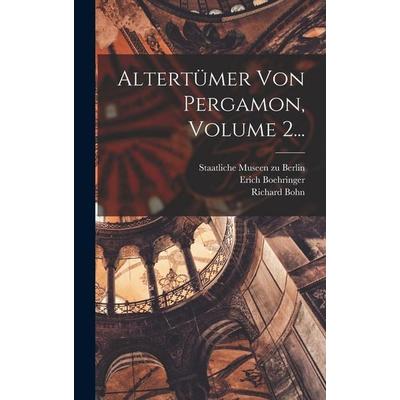 Altertümer Von Pergamon, Volume 2..., Gebundene Ausgabe von Alexander Conze,Richard Bohn, Legare Street Press, 978-1-01-876670-6