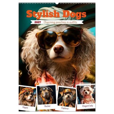 Stylish Dogs (Wall Calendar 2027 DIN A2 portrait), CALVENDO 12 Month Wall Calendar