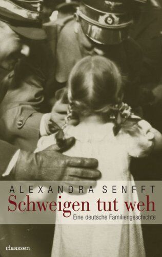 Alexandra Senfft - Schweigen tut weh: Eine deutsche Familiengeschichte - Preis vom 09.10.2026 07:28:09 h