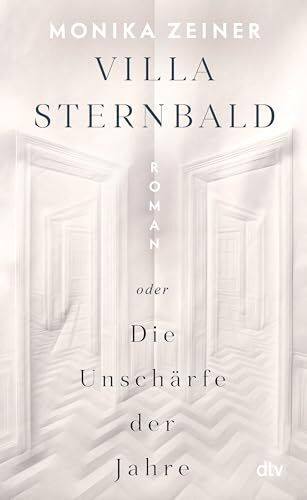 Zeiner, Dr. Monika - Villa Sternbald oder Die Unschärfe der Jahre: Roman Ein großer Familienroman über Kindheit und Erziehung vom Kaiserreich bis heute - Preis vom 30.09.2026 09:01:18 h