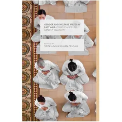 Gender and Welfare States in East Asia, Fachbücher von Sirin Sung, Gillian Pascall