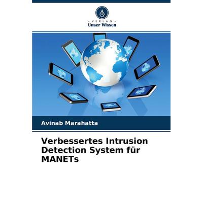 Verbessertes Intrusion Detection System für MANETs, Taschenbuch von Avinab Marahatta, Verlag Unser Wissen, 978-620-4-42764-5