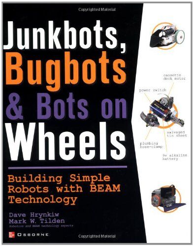 Dave Hrynkiw - Junkbots, Bugbots, and Bots on Wheels: Building Simple Robots with Beam Technology (Consumer) - Preis vom 13.10.2026 11:25:28 h